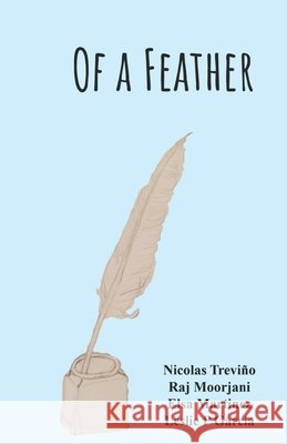 Of a Feather Martinez, Elsa, Moorjani, Raj, Trevino, Nicolas 9781707996681 Independently Published