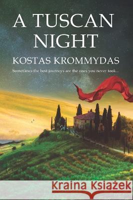 A Tuscan Night: A novel set in Italy and Greece Maria Christou Kostas Krommydas  9781708045999