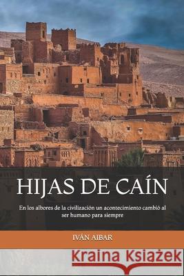 Hijas de Caín Aibar, Iván 9781708046743 Independently Published