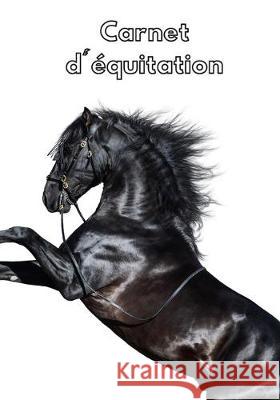 Carnet d'équitation: Suivez vos leçons d'équitation, vos progrès et vos objectifs Powell, Victoria 9781708074074 Independently Published