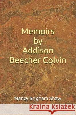 Memoirs by Addison Beecher Colvin Nancy Brigham Shaw 9781708194642