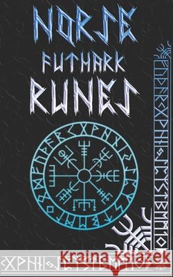 Norse Runes Handbook: Norse Elder Futhark Runes and Symbols Explained Brittany Nightshade 9781708205133