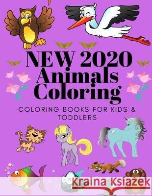 Animals Coloring Coloring Books for Kids & Toddlers: Books for Kids Ages 2-4, 4-8, Boys, Girls Sam Jo 9781708211615 Independently Published