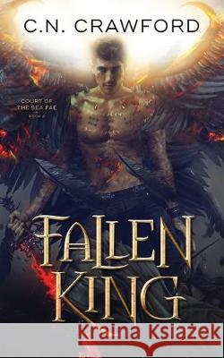 Fallen King C. N. Crawford 9781708212308 Independently Published