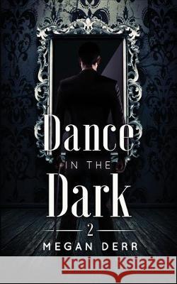 Dance in the Dark Megan Derr 9781708259778 Independently Published