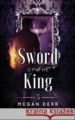 Sword of the King Megan Derr 9781708266844 Independently Published