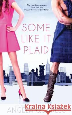 Some Like it Plaid Angela Quarles 9781708284435 Independently Published