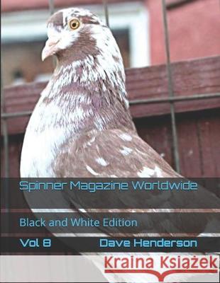 Spinner Magazine Worldwide: Black and White Edition Dave Henderson 9781708297114 Independently Published