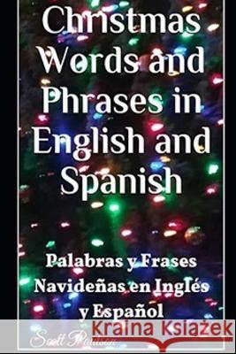 Christmas Words and Phrases in English and Spanish: Palabras y Frases Navideñas en Inglés y Español Scott Paulson 9781708318741