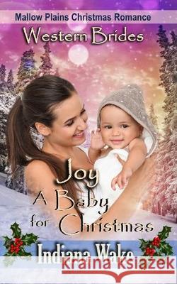 Joy - A Baby for Christmas Indiana Wake 9781708328962 Independently Published