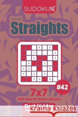 Sudoku Small Straights - 200 Hard to Master Puzzles 7x7 (Volume 42) Dart Veider 9781708339722 Independently Published
