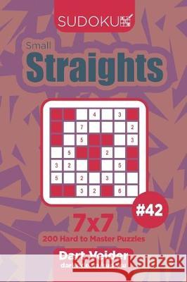 Sudoku Small Straights - 200 Hard to Master Puzzles 7x7 (Volume 42) Dart Veider 9781708339722