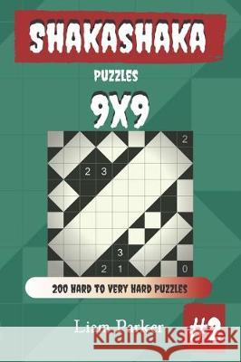 Shakashaka Puzzles - 200 Hard to Very Hard Puzzles 9x9 vol.2 Liam Parker 9781708342708 Independently Published