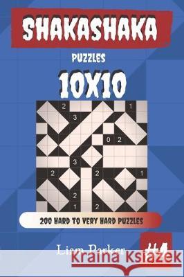 Shakashaka Puzzles - 200 Hard to Very Hard Puzzles 10x10 vol.4 Liam Parker 9781708342838 Independently Published