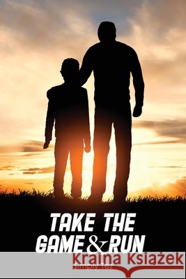 Take The Game & Run Freebird Publishers $imply Tez 9781708432010