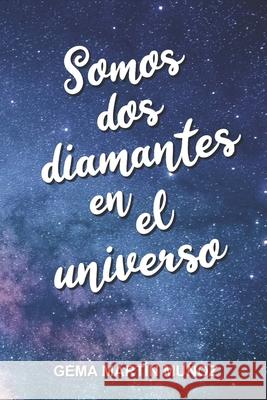 Somos dos diamantes en el universo Mart 9781708443498 Independently Published