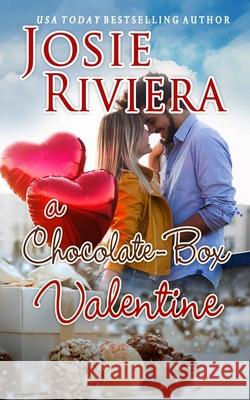 A Chocolate-Box Valentine Josie Riviera 9781708454418 Independently Published