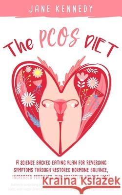 The PCOS Diet Jane Kennedy 9781708460853 Independently Published