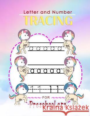Letter and Number Tracing For Preschoolers: Learn to Print Unicorn Workbook For Kids Handwriting Books 9781708483111
