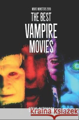 The Best Vampire Movies Steve Hutchison 9781708544133