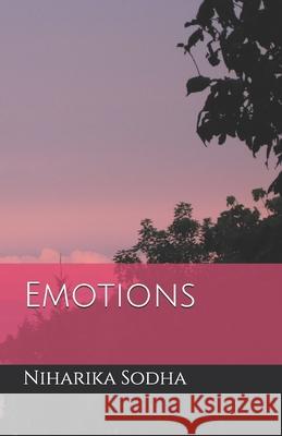 Emotions Niharika Sodha 9781708616557 Independently Published