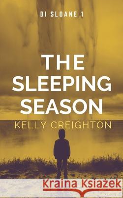 The Sleeping Season Kelly Creighton 9781708710927