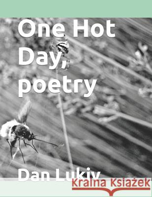 One Hot Day, poetry Dan Lukiv 9781708767921 Independently Published