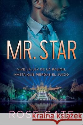 Mr. Star: Vive la ley de la pasión, hasta que pierdas el juicio Gate, Rose 9781708848286 Independently Published