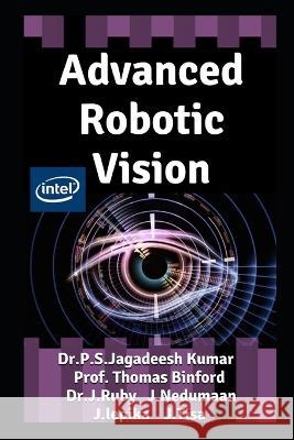 Advanced Robotic Vision Prof Thomas Binford Dr J. Ruby J. Nedumaan 9781708911553