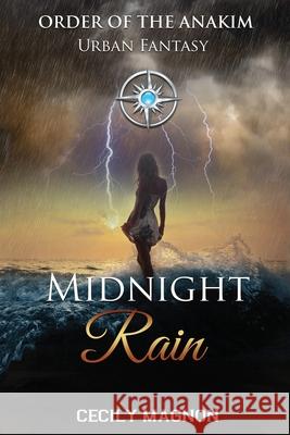 Midnight Rain: Order of the Anakim Cecily Magnon 9781708920418