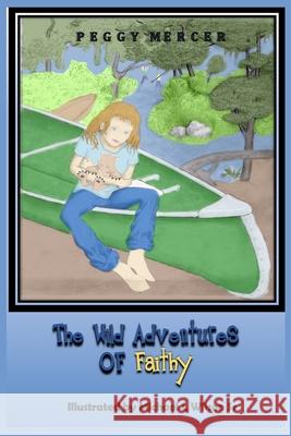 The Wild Adventures of Faithy Michael L. Wilso Peggy Mercer 9781708935863