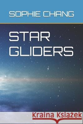 Star Gliders Sophie Chang-McLean 9781708955151