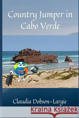 Country Jumper in Cabo Verde Claudia Dobson-Largie 9781708973117