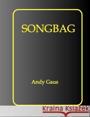 Songbag: Songs for voice and piano Andy Gaus 9781708981709