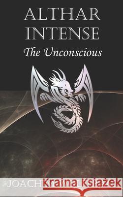 Althar Intense - The Unconscious Joachim Wolffram 9781709061288