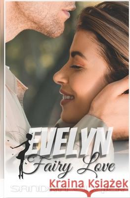 Evelyn: Fairy Love Sandra Cugier 9781709093319 Independently Published