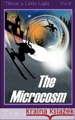 The Microcosm Timothy Plant 9781709135224 Independently Published