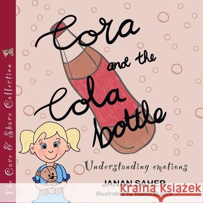 Cora and the Cola Bottle: Understanding Emotions Janan Saher 9781709139079