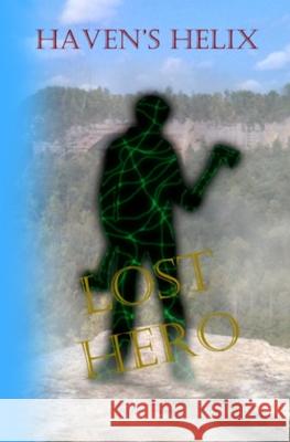 Haven's Helix: Lost Hero (Book 1) Eric Schneider 9781709153556