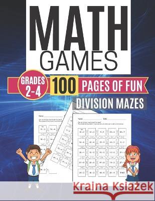 Math Games DIVISION MAZES 100 Pages of Fun Grades 2-4 Kitty Learning 9781709168314 Independently Published