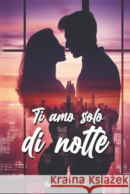 Ti amo solo di notte Vivian Edwards 9781709432842 Independently Published