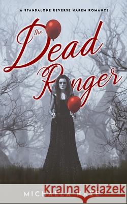 The Dead Ringer (A Standalone Reverse Harem Novel) Michaela Haze 9781709442339