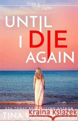 Until I Die Again Tina Wainscott 9781709461019 Independently Published
