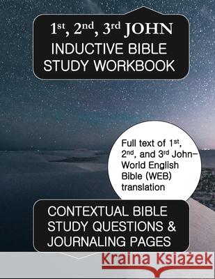 1st, 2nd, & 3rd John Inductive Bible Study Workbook: Full text of 1st, 2nd, & 3rd John with inductive bible study questions Daphne Cloverton 9781709482656