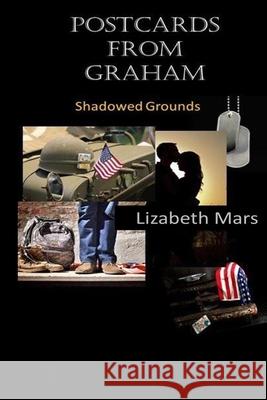 postcards from graham: shadowed grounds Lizabeth Mars 9781709490699