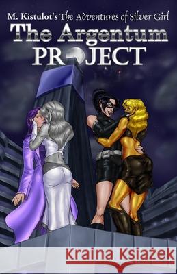 The Argentum Project Kianna Skogseth M. Kistulot 9781709506338 Independently Published