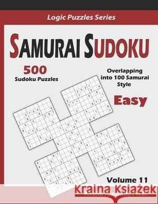 Samurai Sudoku: 500 Easy Sudoku Puzzles Overlapping into 100 Samurai Style Khalid Alzamili 9781709575112 Independently Published