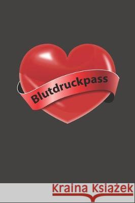 Blutdruckpass: Platz für 2000 Messungen - ca. DIN A5 - unkompliziert, übersichtlich, klein und handlich - Blutdrucktagebuch zum Ausfü Bucher, Gesundheits 9781709584275 Independently Published