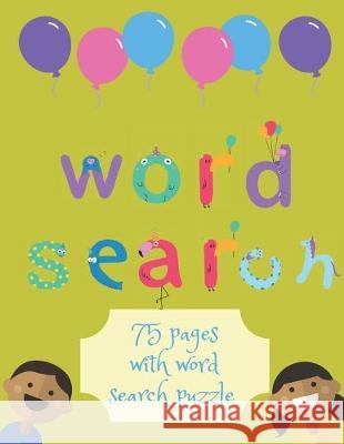 Word Search Children Edition: 75 Puzzle Pages For Children In Special Cover - Large Print, Perfect Gift For Christmas Time, Advent Time (75 Pages, 8 In Point Notebooks 9781709604942 Independently Published