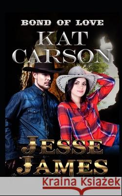 Jesse James Kat Carson 9781709610004 Independently Published